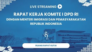 Rapat Kerja Komite I dengan Menteri Imigrasi dan Pemasyarakatan RI