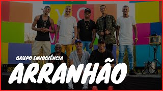 GRUPO ENVOLVÊNCIA - ARRANHÃO | PAGODE LANÇAMENTO 2021 - OS PAGODES MAIS TOCADOS DE 2021 - NOVA!!