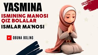 Yasmina Ismining manosi Qiz bolalar Ismlar Ma'nosi screenshot 5