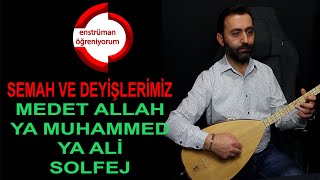 Semah Ve Deyişlerimiz Ders 45- Medet Allah Ya Muhammed Ya Ali Duvaz-I İmam Solfej