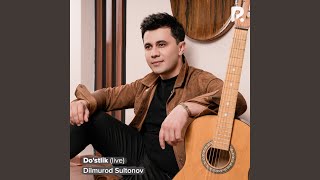 Do'stlik (Live) - Dilmurod Sultonov