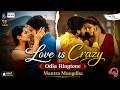 Love is Crazy - Odia Ringtone | Mantra Muugdha | Whatsapp Status Video