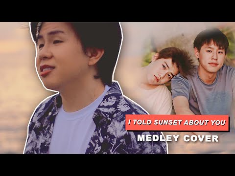 แปลไม่ออก/โคตรพิเศษ/กีดกัน "I Told Sunset About You" Medley Cover - Karl Zarate [ENG SUBS]