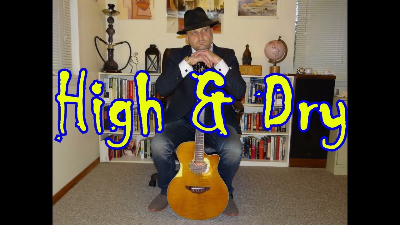 High & Dry - Classic 90's Alternative Rock Hit Cover By Radiohead