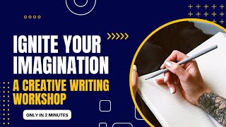 Ignite Your Imagination: A Creative Writing Workshop