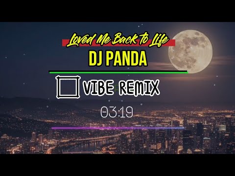 🔥 LOVED ME BACK TO LIFE – DJ PANDA REMIX 2025 | VIBE REMIX 🔥