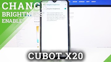 How to Activate Adaptive Brightness – Auto-Brightness Feature on CUBOT X20