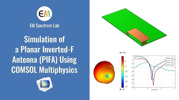 COMSOL Tutorial - Simulation of a Planar Inverted-F Antenna (PIFA)
