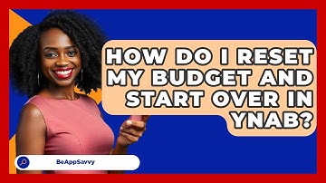 How Do I Reset My Budget And Start Over In YNAB? - Be App Savvy