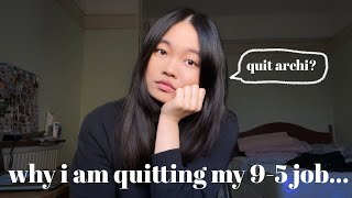 Why I am quitting my 95 job... (quitting architecture) | $$$ Diaries Ep 1