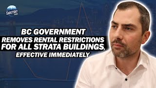 BC Government Removes Rental Restrictions For All Strata Buildings, Effective Immediately