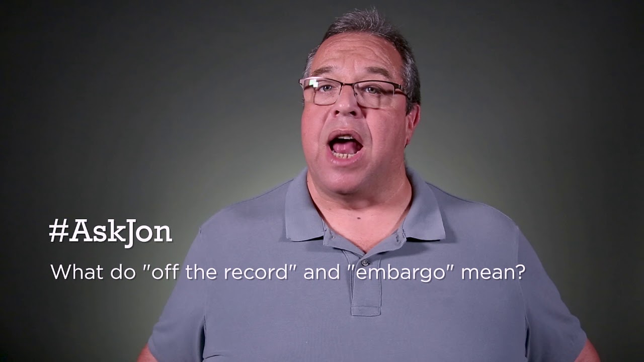  AskJon What Do off The Record And embargo Mean YouTube