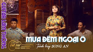 Mưa Đêm Ngoại Ô - Cô Giáo Song An - Giao Lưu Cùng Guitar Lâm Thông tại Cafe Đất Việt
