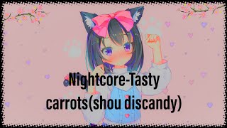 Nightcore-tasty carrots(discandy)