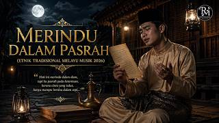 Download lagu MERINDU DALAM PASRAH  (ETNIK POP TRADISIONAL MELAYU KLASIK MUSIK 2026)