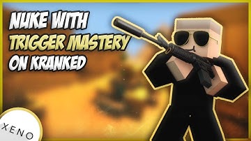 Krunker | Nuke With Trigger Mastery On Kranked