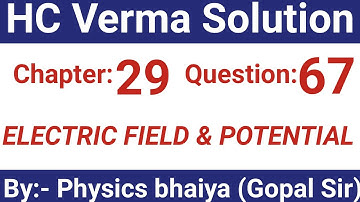 H.C. Verma Solutions - Electric Field & Potential - Chapter 29 , Question 67