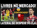 ATENÇÃO: MEDALHÕES DO MENGÃO LIVRES NO MERCADO! LATERAL SE DESPEDE DO FLA! RODRIGO CAIO CONVOCADO?E+