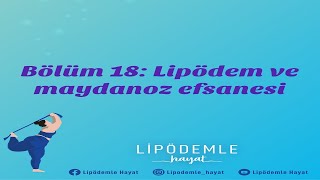 Bölüm 18 Li̇pödem Ve Maydanoz Efsanesi