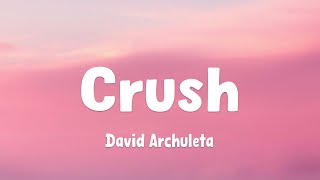 David Archuleta - Crush (Lyrics)