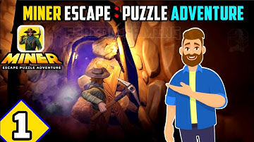 Miner Escape : Puzzle Adventure ( Lvl 1 ) Chapter 01 | Miner Escape : Puzzle Adventure Gameplay