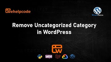 Delete WordPress Uncategorized Category | WordPress Tutorial | We Help Code