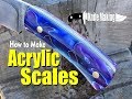 How to make Acrylic Knife Handles or Scales with micarta liners How to make Acrylic Knife Handles or Scales with micarta liners