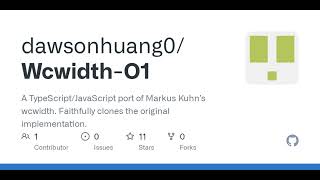 GitHub - dawsonhuang0/Wcwidth-O1: A TypeScript/JavaScript port of Markus Kuhn’s wcwidth. Optimize...