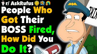 How Did You Get Your BOSS FIRED?