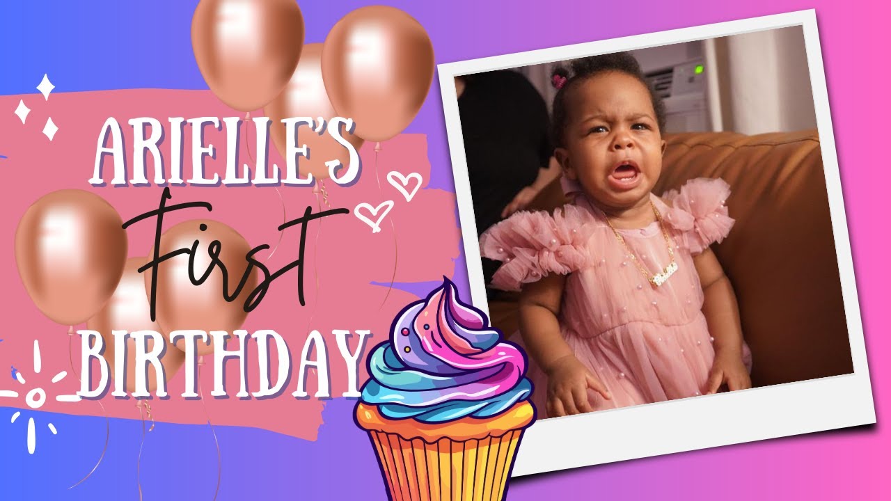 Arielle’s First Birthday - YouTube