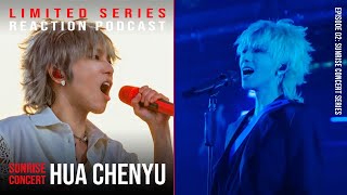 Hua Chenyu's Sunrise Concert - Seven Personalities, Really Want Myself Back, & more Reactions | E02