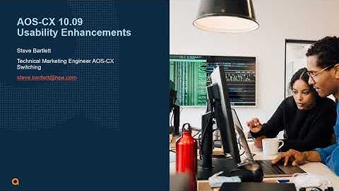 HPE Aruba Networks AOS-CX 10.09 Update  - Usability Enhancements - Part 2