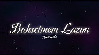 Didomido- Bahsetmem Lazım (Sözleri / Lyrics) (Cover)