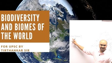 ENVIRONMENT & ECOLOGY FOR UPSC | BIODIVERSITY, BIOMES OF THE WORLD | TIRTHANKAR SIR EDEN IAS PRELIMS