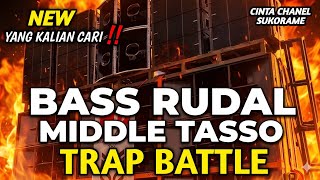 Dj Trap Battle Cek Sound Terbaru Rudal Style Bass Nendang Middle Tasso Paling Enak 