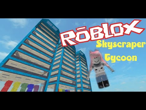 How High Can We Build Skyscraper Tycoon 2 Roblox Youtube - roblox skyscraper tycoon