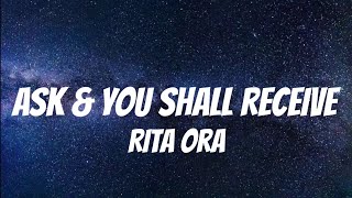 Rita Ora - Ask & You Shall Receive ( Lyrics )