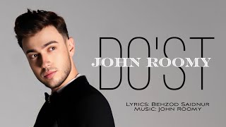 John Roomy - Dost Джон Руми - Дуст 2023 Music Version Foydam Tegsa Odamman
