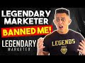 Legendary marketer banned me now what