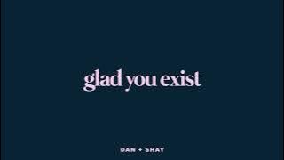 Dan   Shay - Glad You Exist (Lyric Video)