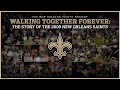 Walking Together Forever - The Story of the 2009 New Orleans Saints - FULL VERSION
