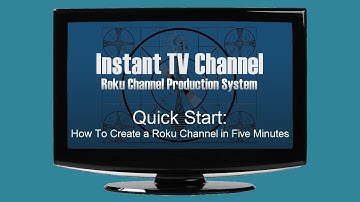 Quick Start: How To Create a Roku Channel in Five Minutes