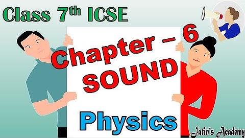 Chapter 6 sound class 7th physics icse in hindi @jatinacademy