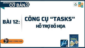 Thanh Tasks trong MicroStation V8i – Công cụ vẽ nhanh cần biết