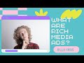 What are rich media ads tutorial