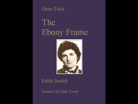 The Ebony Frame by Edith Nesbit. - YouTube