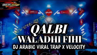 DJ QALBI WALADHI FIHI TRAP X VELOCITY AZIZ AUDIO FT DJ HN PROJECT