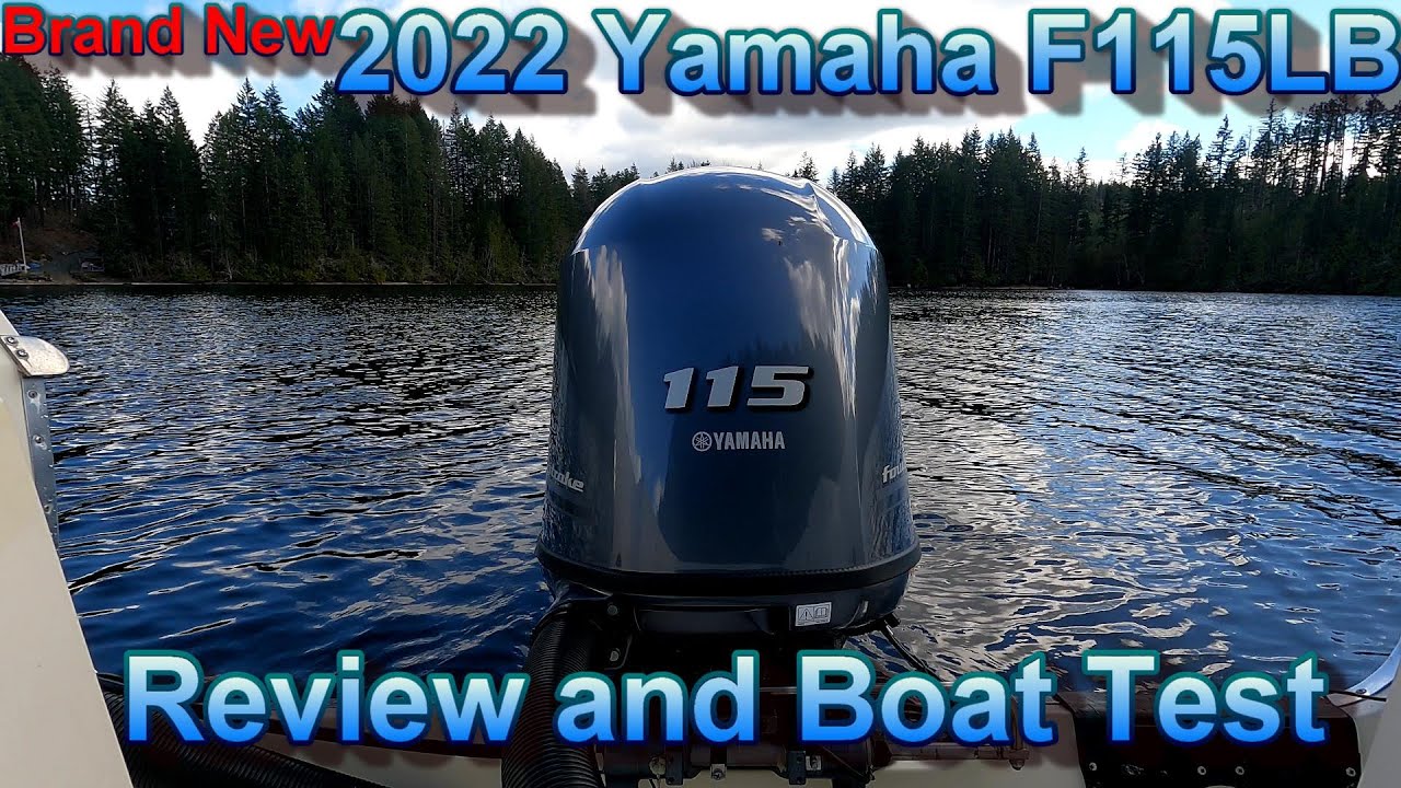 Brand New 2022 Yamaha F115Lb Outboard Review And Boat Test