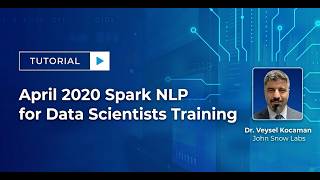 Spark NLP for Data Scientists Training