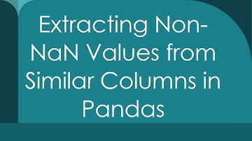 Extracting Non-NaN Values from Similar Columns in Pandas